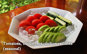 Tomatoes, cucumbers, daikon radishes (seasonal)